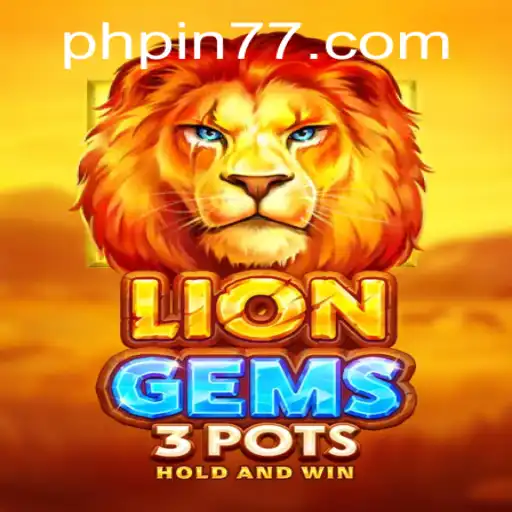 Discover the Thrills of LionGems3pots with Pin77